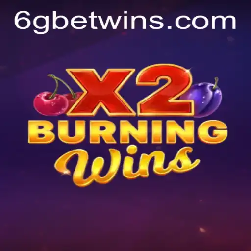 Discover the Thrilling World of BurningWinsX2 with 6GBET